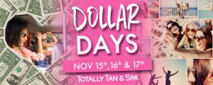 Dollar DaysNovember 15th, 16th and 17th. Stop in to any location to take advantage.